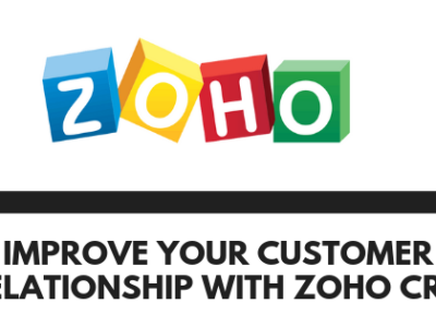 Build, Maintain and Improve your Customer Relationships with Zoho CRM