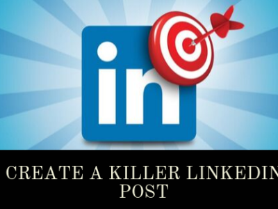 5 Tips To Write A Killer LinkedIn Post