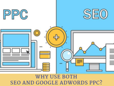 Why Use Both SEO and Google AdWords PPC?
