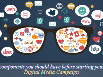 7 Key Components You Should Have Before Starting Your Paid Digital Media Campaign