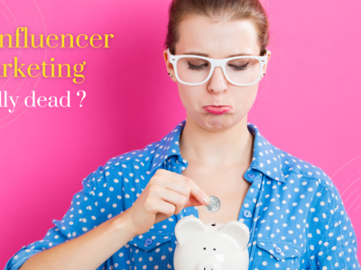 Is Influencer Marketing Really Dead?