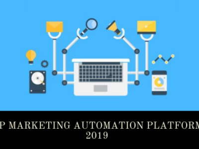 Top 9 Marketing Automation Platforms of 2019 that can level-up your Business