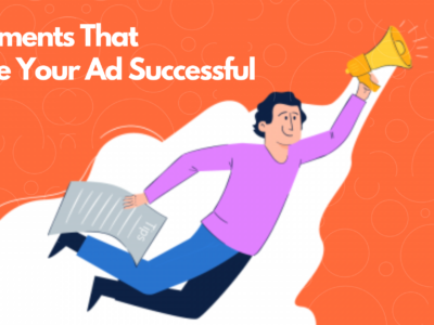 3 Elements That Make Your Ad Successful