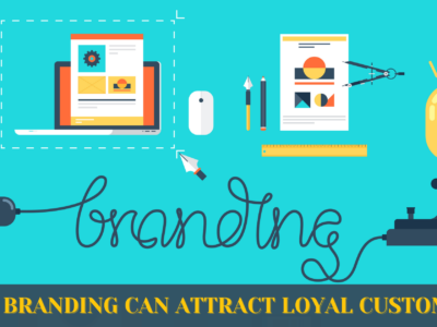How Branding can Attract Loyal Customers