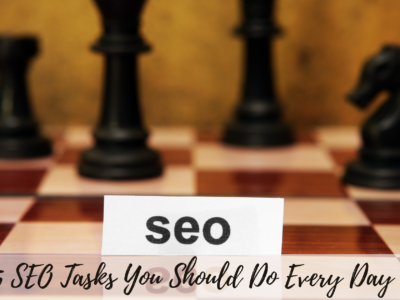 5 SEO Tasks You Should Do Every Day