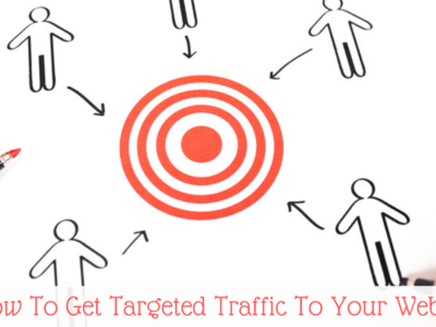 How to Get Targeted Traffic to Your Website