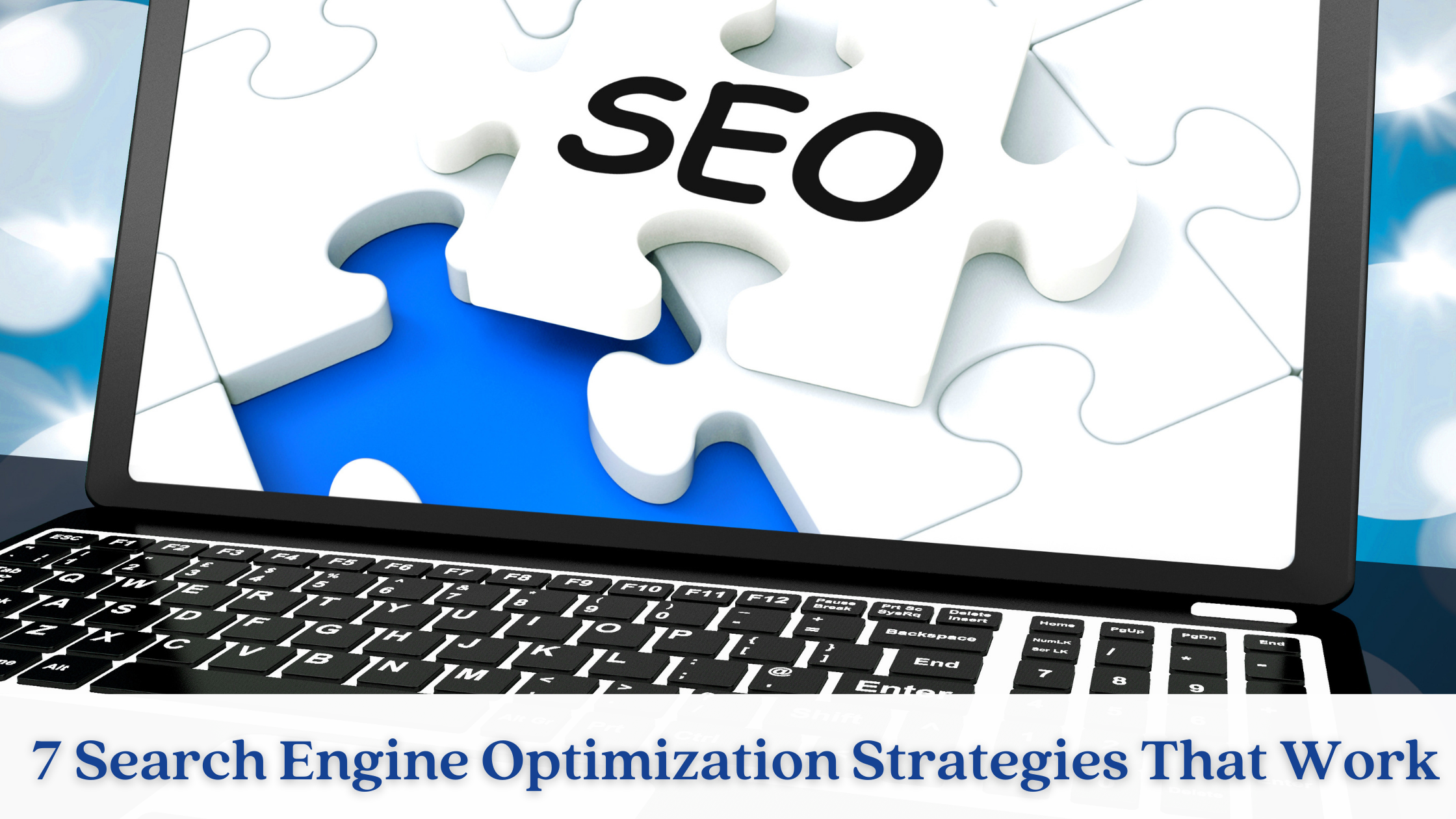 7 Search Engine Optimization Strategies That Work