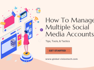 How To Manage Multiple Social Media Accounts – Tips, Tools, & Tactics